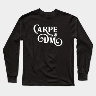 Carpe DM TRPG Tabletop RPG Gaming Addict Long Sleeve T-Shirt